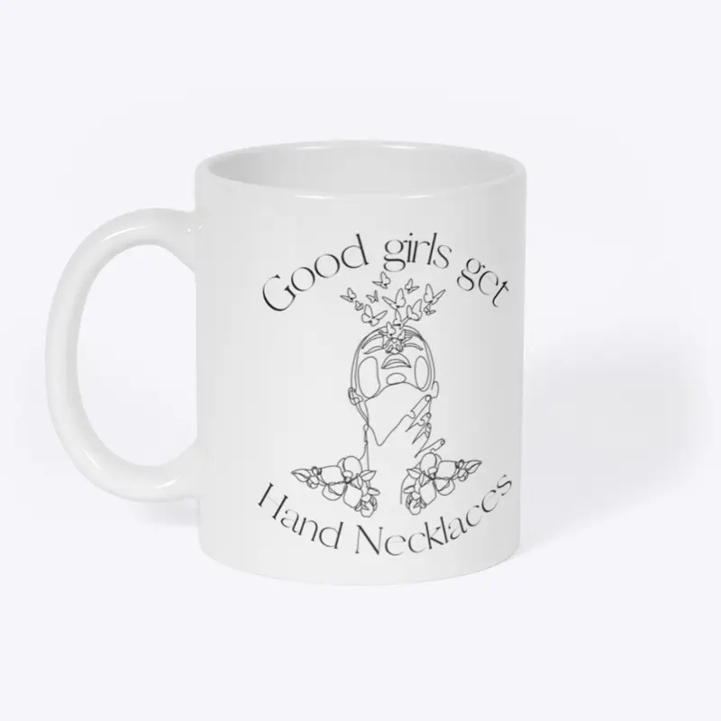 Good Girls Get Hand Necklaces (Mug)