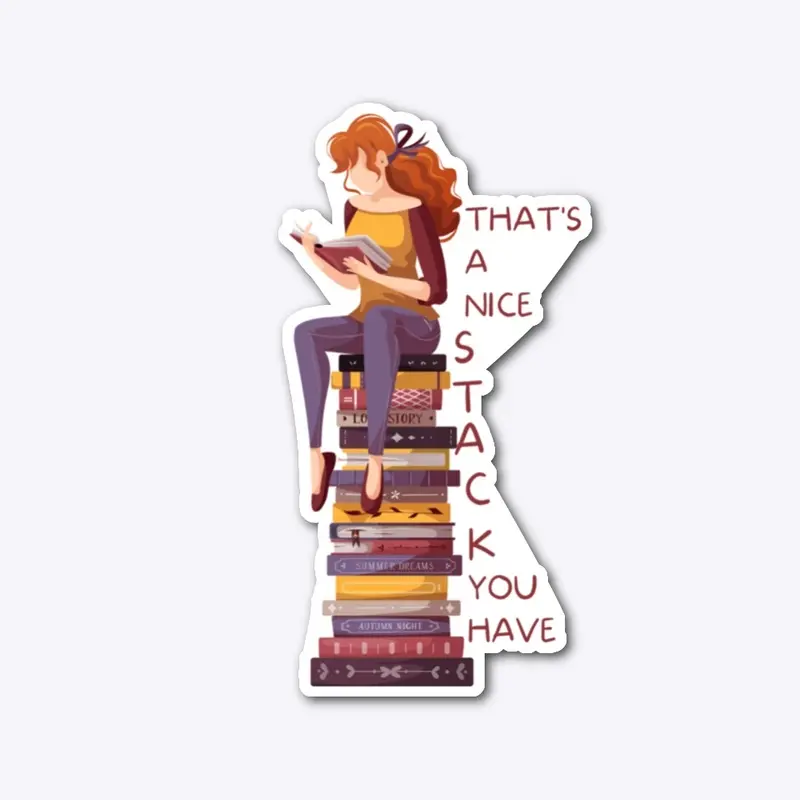 That's A Nice Stack You Have - Sticker